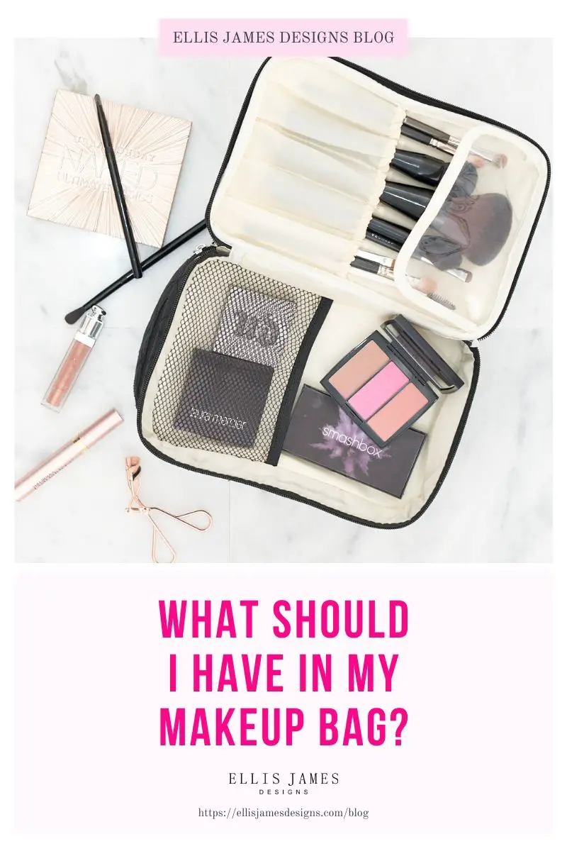What Should I Have in My Makeup Bag? - Ellis James Designs
