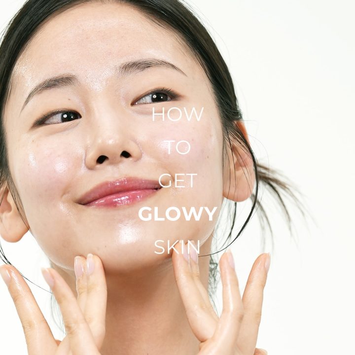 How To Get Glass Skin Quick: A Guide To A Glowing Complexion